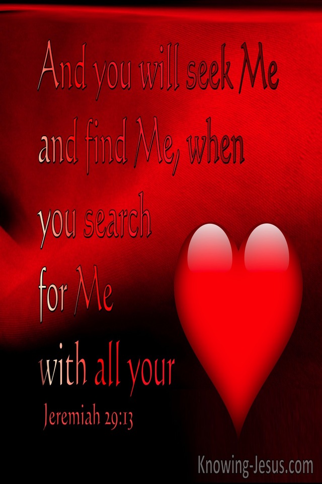 Jeremiah 29:13  You WIll Seek Me And Find Me When You Search For Me With All Your Heart (maroon)